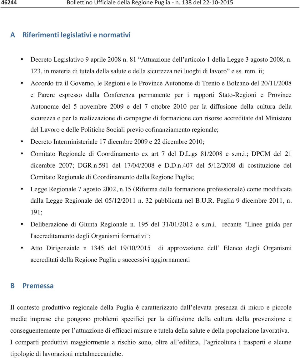 ii; Accordo tra il Governo, le Regioni e le Province Autonome di Trento e Bolzano del 20/11/2008 e Parere espresso dalla Conferenza permanente per i rapporti Stato-Regioni e Province Autonome del 5