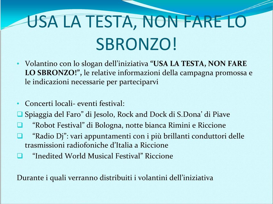 Dona di Piave Robot Festival di Bologna, notte bianca Rimini e Riccione Radio Dj : vari appuntamenti con i più brillanti conduttori