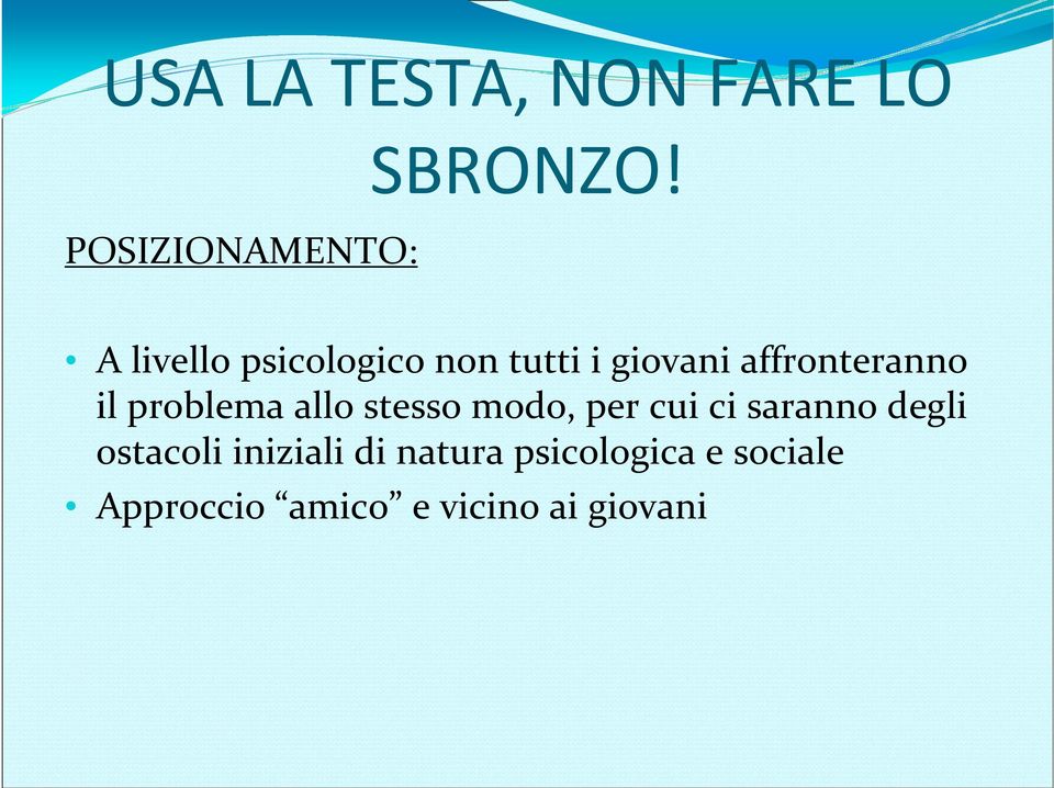 per cui ci saranno degli ostacoli iniziali di natura