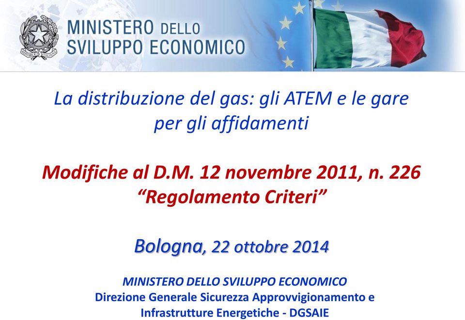 226 Regolamento Criteri Bologna, 22 ottobre 2014 MINISTERO DELLO