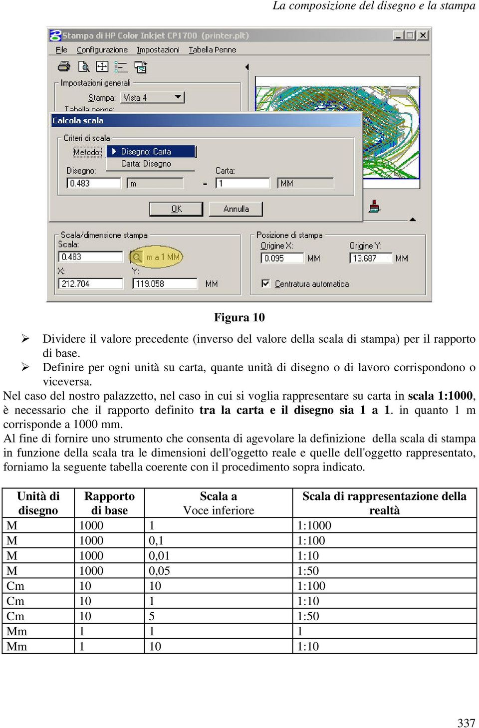 Nel caso del nostro palazzetto, nel caso in cui si voglia rappresentare su carta in scala 1:1000, è necessario che il rapporto definito tra la carta e il disegno sia 1 a 1.