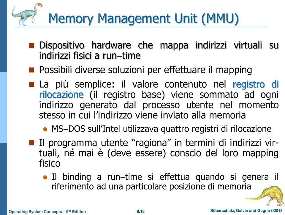 indirizzo viene inviato alla memoria MS DOS sull Intel utilizzava quattro registri di rilocazione Il programma utente ragiona in termini di indirizzi virtuali, né mai è (deve