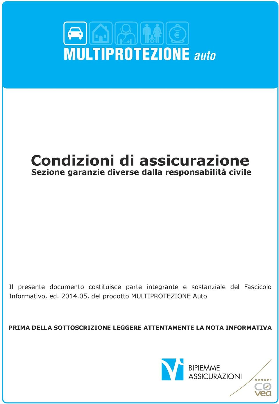 integrante e sostanziale del Fascicolo Informativo, ed. 2014.