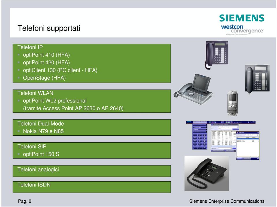 professional (tramite Access Point AP 2630 o AP 2640) Telefoni Dual-Mode