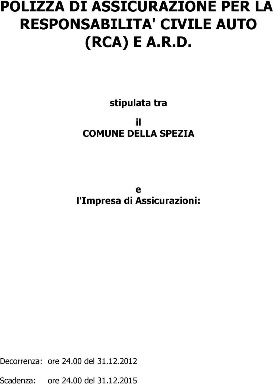 stipulata tra il COMUNE DELLA SPEZIA e l'impresa di