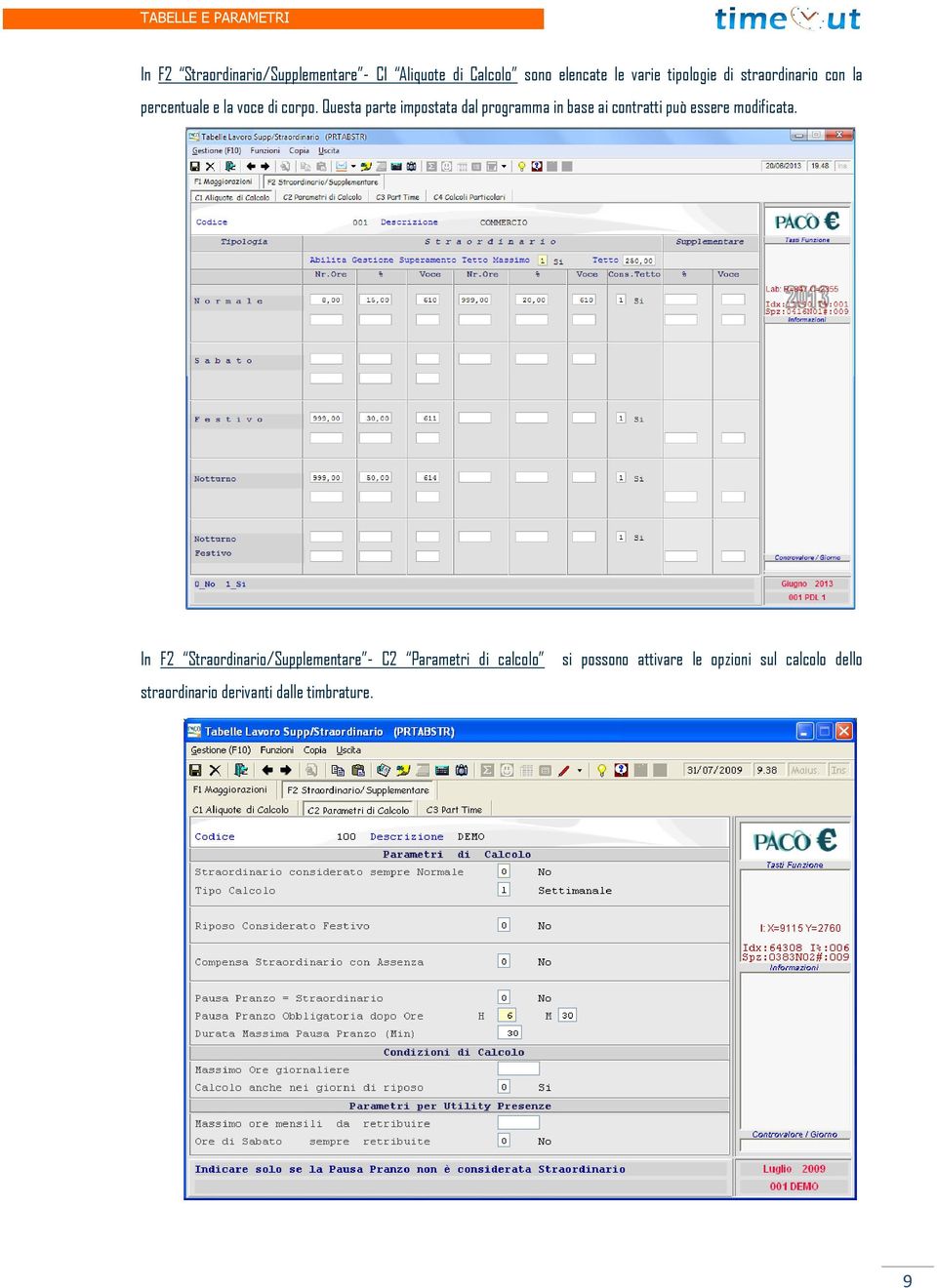 Questa parte impostata dal programma in base ai contratti può essere modificata.