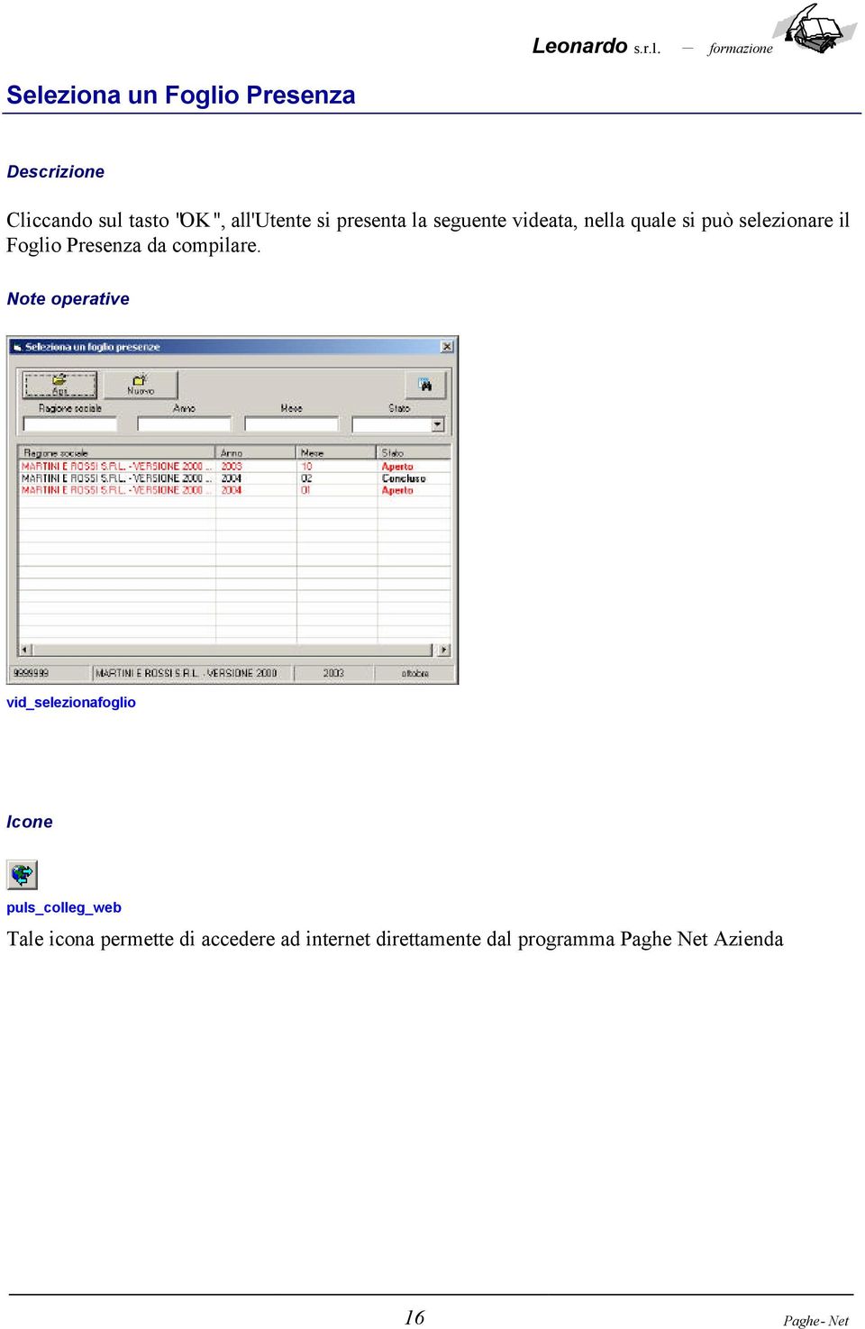 Note operative vid_selezionafoglio Icone puls_colleg_web Tale icona permette di