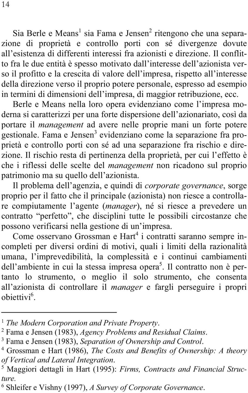 personale, espresso ad esempio in termini di dimensioni dell impresa, di maggior retribuzione, ecc.