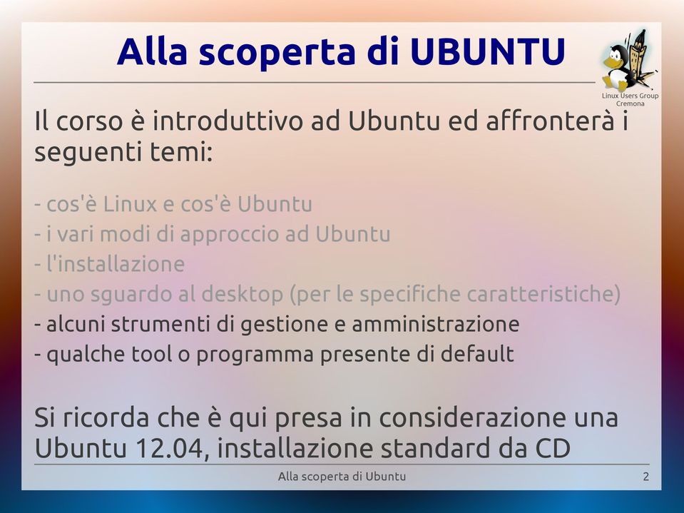 specifiche caratteristiche) - alcuni strumenti di gestione e amministrazione - qualche tool o programma