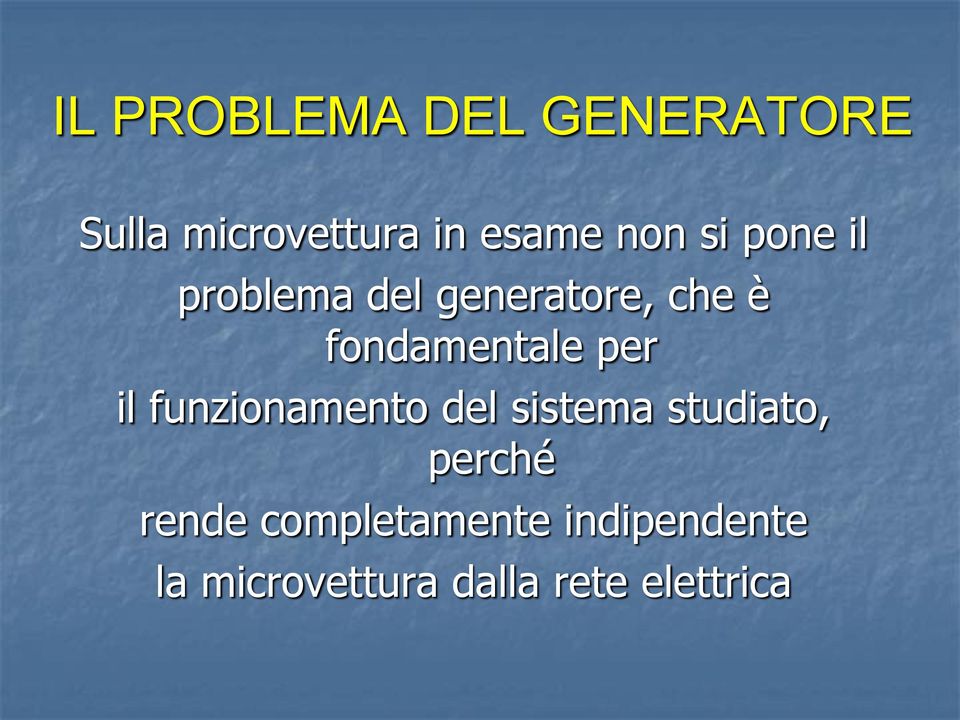 il funzionamento del sistema studiato, perché rende