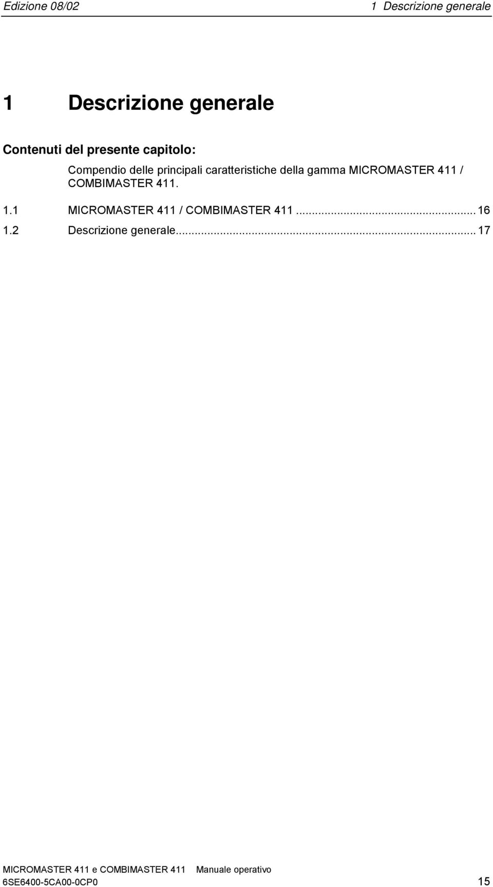 caratteristiche della gamma MICROMASTER 411 / COMBIMASTER 411. 1.