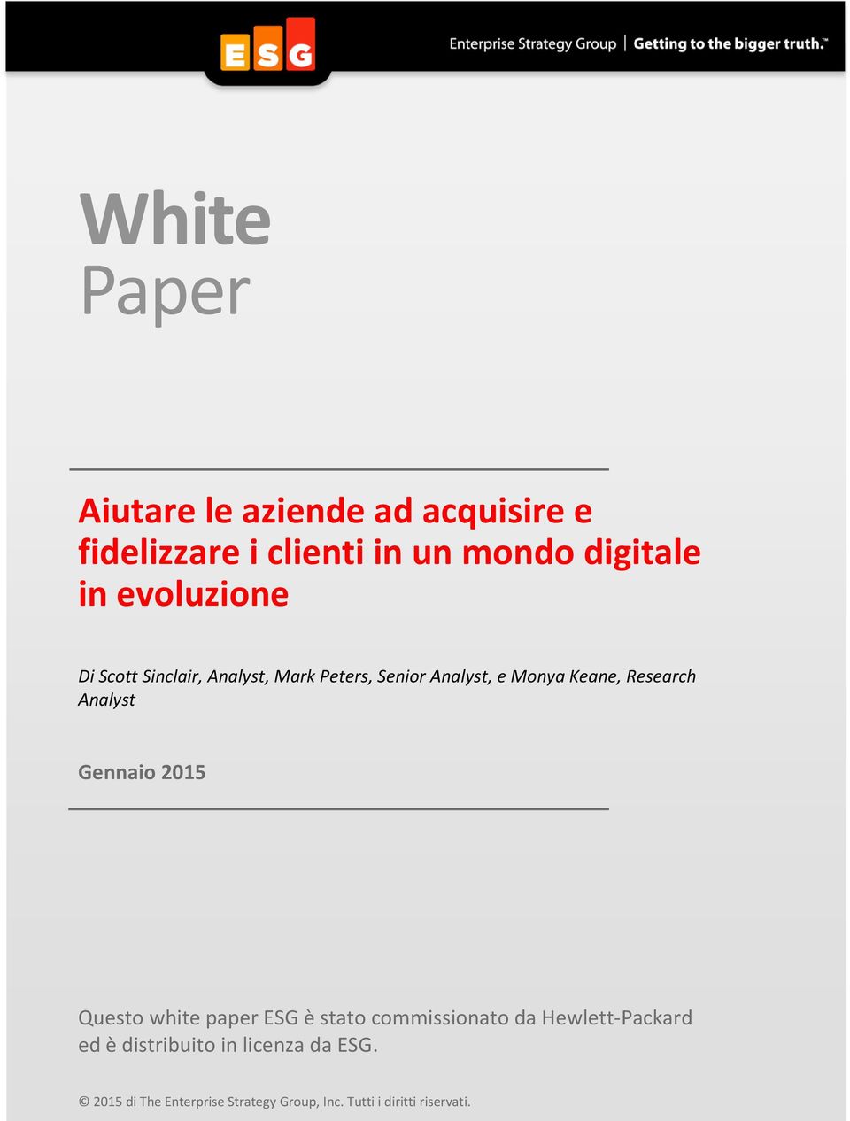 Analyst Gennaio 2015 Questo white paper ESG è stato commissionato da Hewlett-Packard ed è