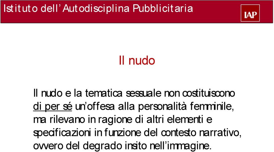 personalità femminile, ma rilevano in ragione di altri elementi e