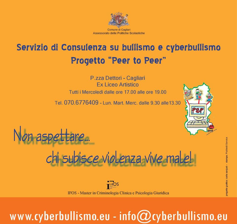 Mart. Merc. dalle 9.30 alle13.30 Non aspettare... chi subisce violenza vive male!