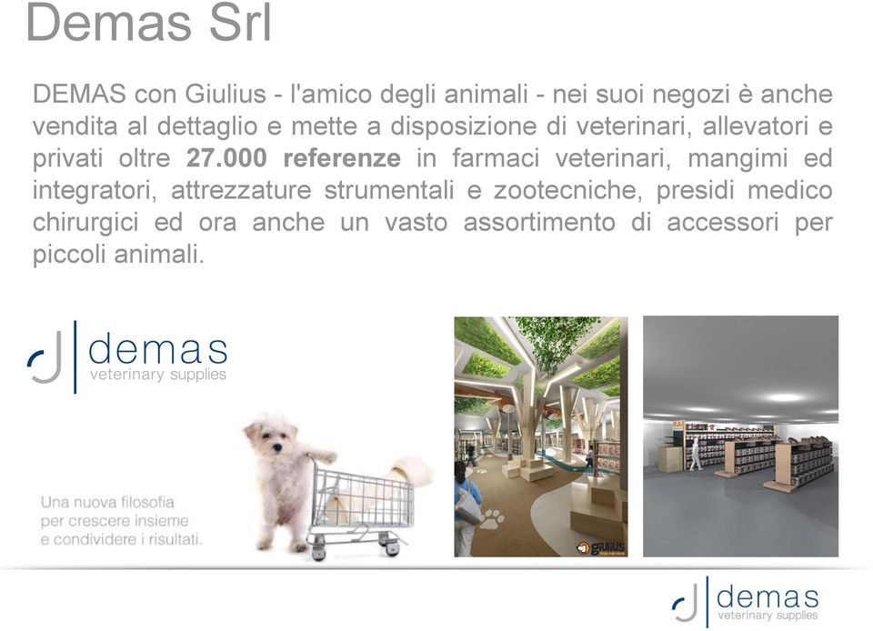 000 referenze in farmaci veterinari, mangimi ed integratori, attrezzature strumentali e