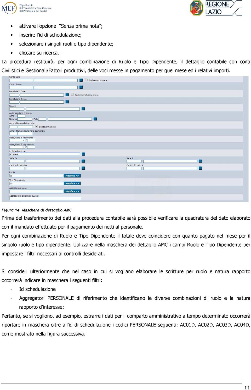 i relativi importi.