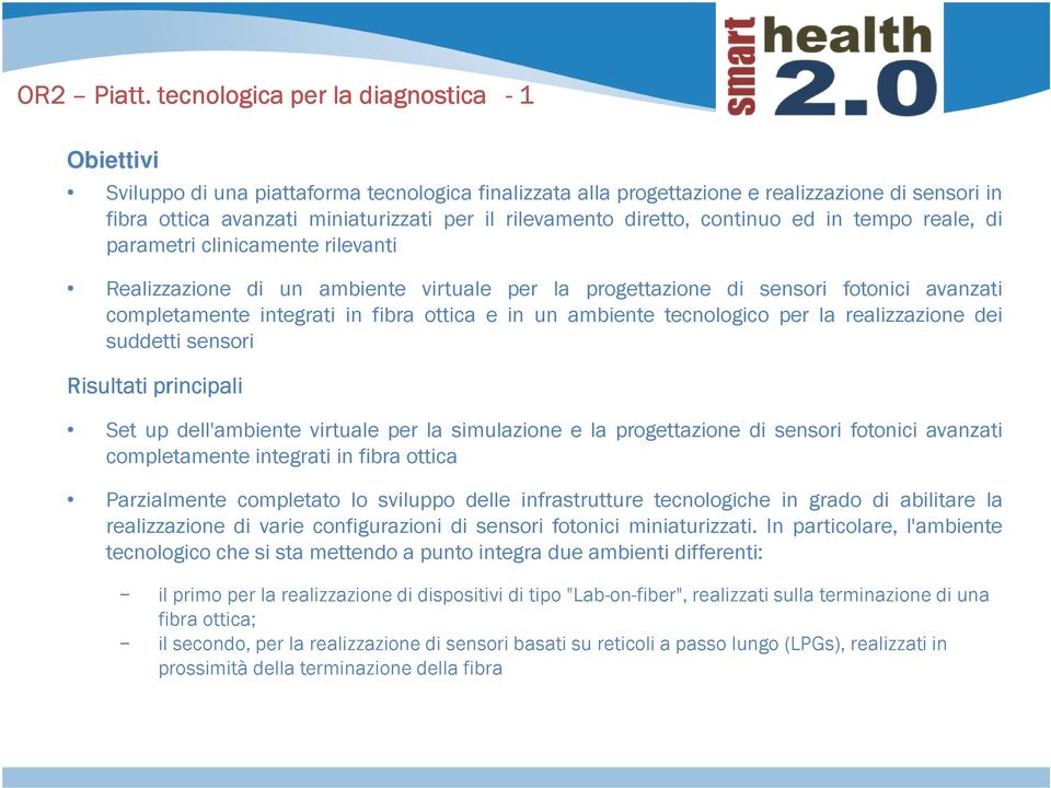 rilevamento diretto, continuo ed in tempo reale, di parametri clinicamente rilevanti Realizzazione di un ambiente virtuale per la progettazione di sensori fotonici avanzati completamente integrati in