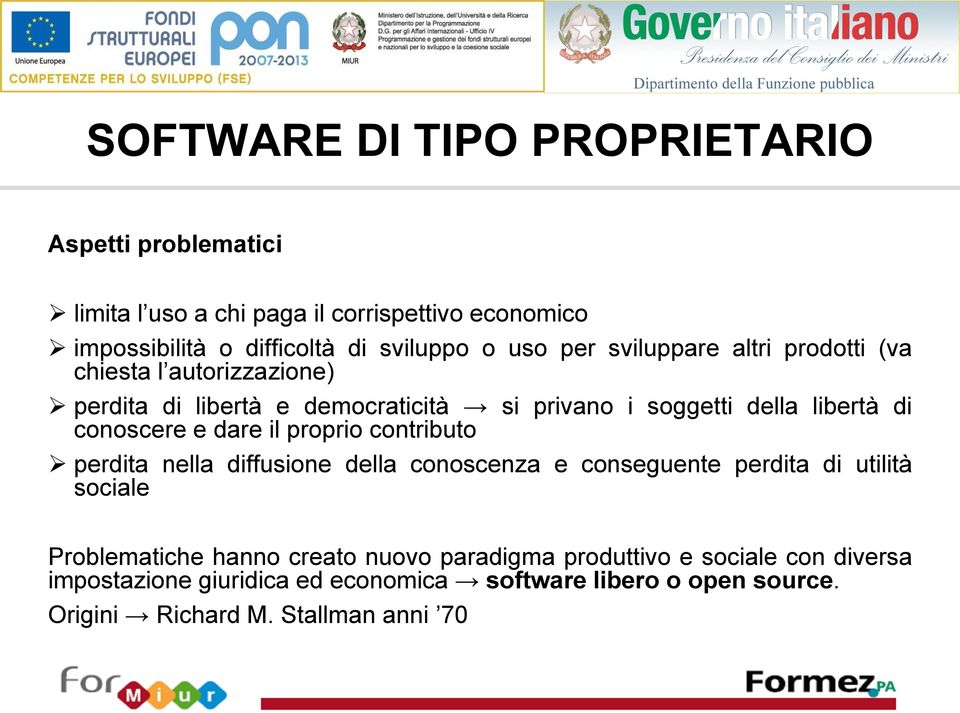 conoscere e dare il proprio contributo perdita nella diffusione della conoscenza e conseguente perdita di utilità sociale Problematiche hanno