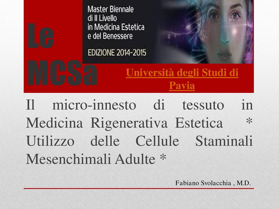 Rigenerativa Estetica * Utilizzo delle