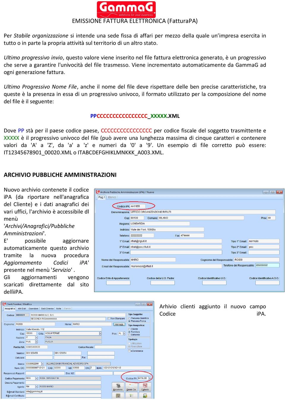 Viene incrementato automaticamente da GammaG ad ogni generazione fattura.