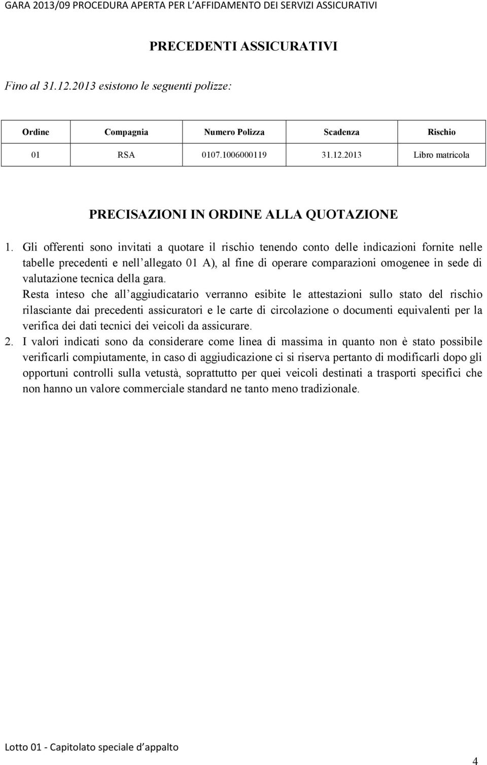 valutazione tecnica della gara.