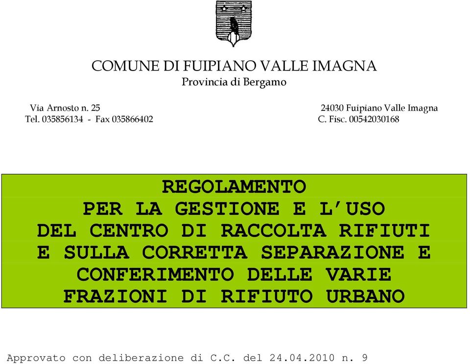 00542030168 REGOLAMENTO PER LA GESTIONE E L USO DEL CENTRO DI RACCOLTA RIFIUTI E SULLA