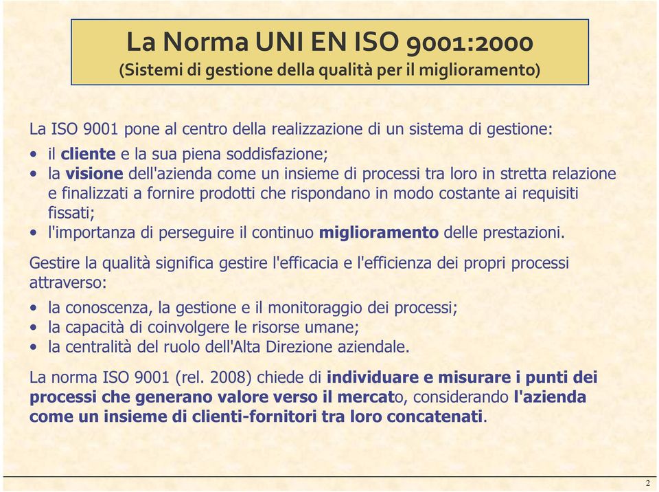 perseguire il continuo miglioramento delle prestazioni.