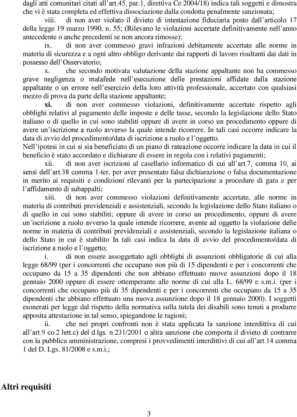 55; (Rilevano le violazioni accertate definitivamente nell anno antecedente o anche precedenti se non ancora rimosse); ix.