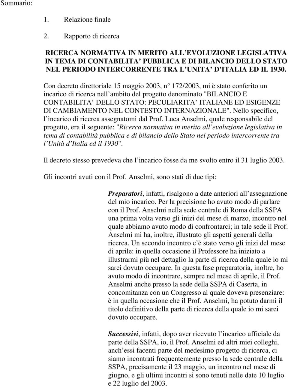 Lu Am, qu pb d pgtt, gut: "R mtv mt vuz gtv tm d tbtà pubb d b d Stt pd tt t Utà d It d 1930". I dt t pvdv h f d m vt t 31 ug 2003. G t vut Pf. Am, tt d du tp: Ppt, ftt, g dt t gz d m.