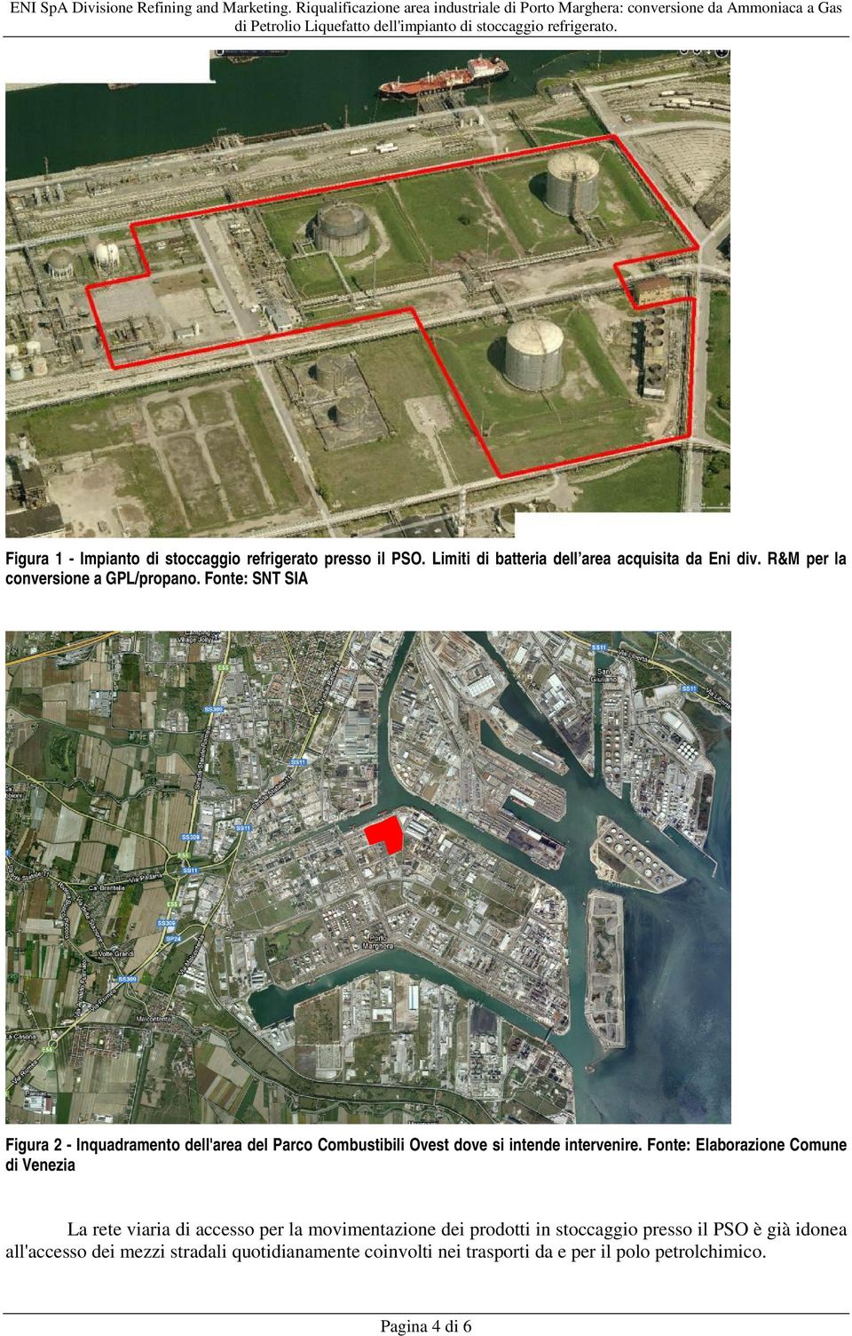 Fonte: SNT SIA Figura 2 - Inquadramento dell'area del Parco Combustibili Ovest dove si intende intervenire.