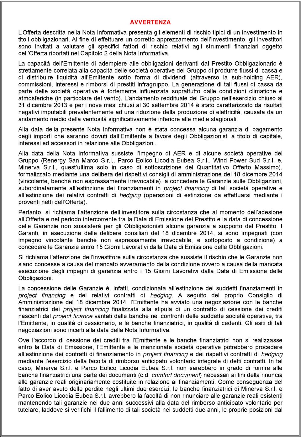 riportati nel Capitolo 2 della Nota Informativa.