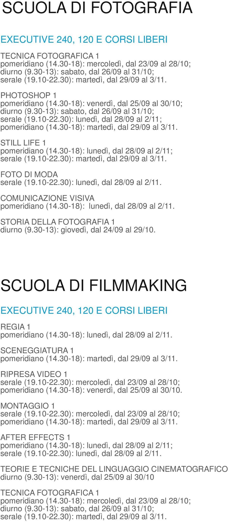 SCUOLA DI FILMMAKING REGIA 1 SCENEGGIATURA 1 RIPRESA VIDEO 1 pomeridiano (14.
