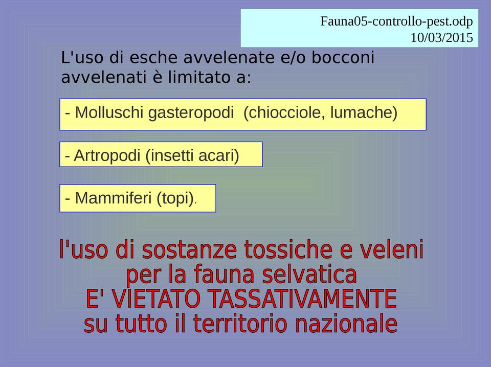 bocconi avvelenati è limitato a: - Molluschi