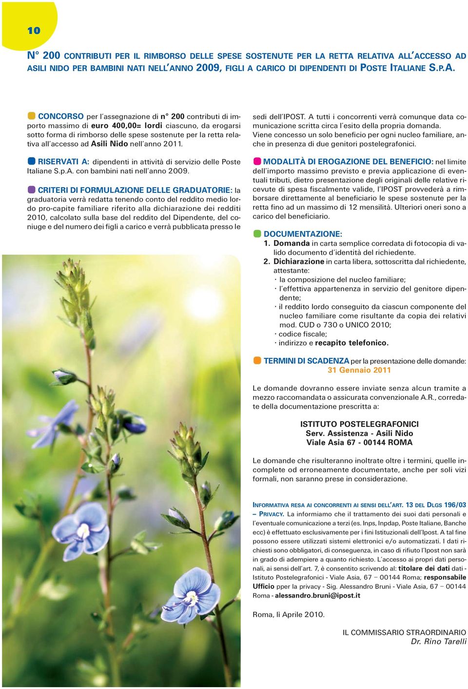 RELATIVA ALL ACCESSO AD ASILI NIDO PER BAMBINI NATI NELL ANNO 2009, FIGLI A CARICO DI DIPENDENTI DI POSTE ITALIANE S.P.A. CONCORSO per l assegnazione di n 200 contributi di importo massimo di euro