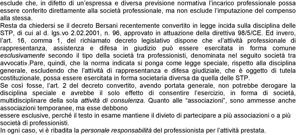 96, approvato in attuazione della direttiva 98/5/CE. Ed invero, l art.