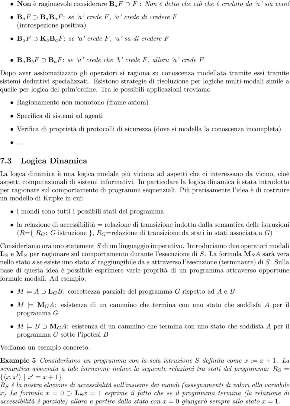 assiomatizzato gli oeratori si ragiona su conoscenza modellata tramite essi tramite sistemi deduttivi secializzati.