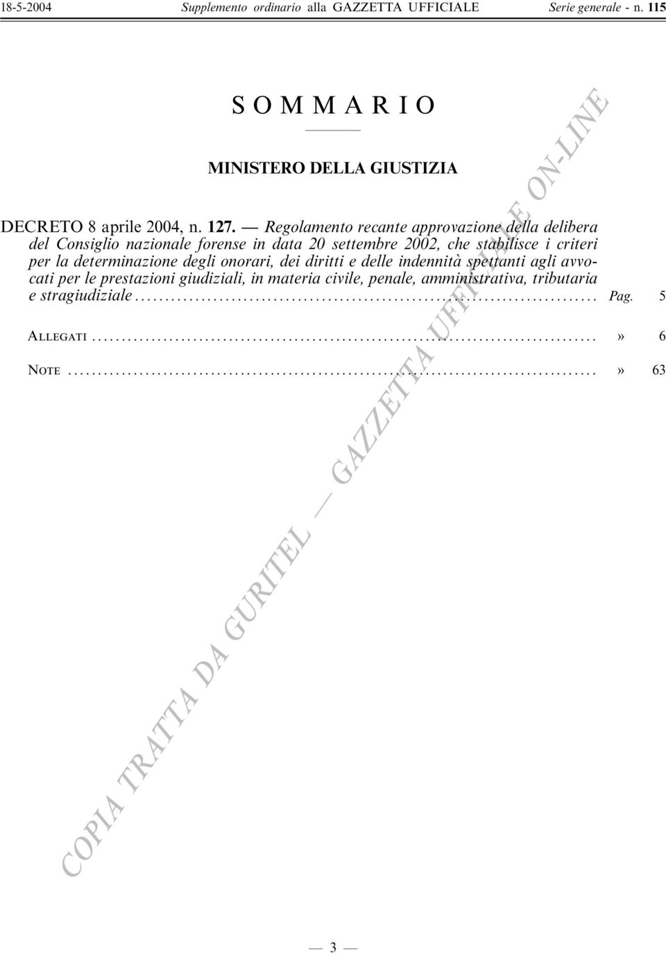 che stabilisce i criteri per la determinazione degli onorari, dei diritti e delle indennita spettanti agli