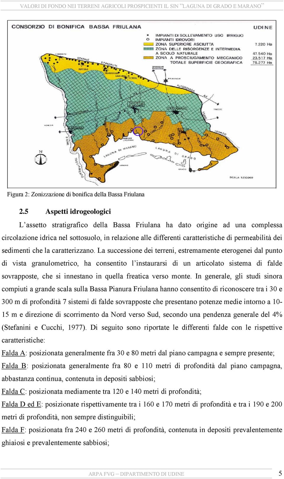 dei sedimenti che la caratterizzano.