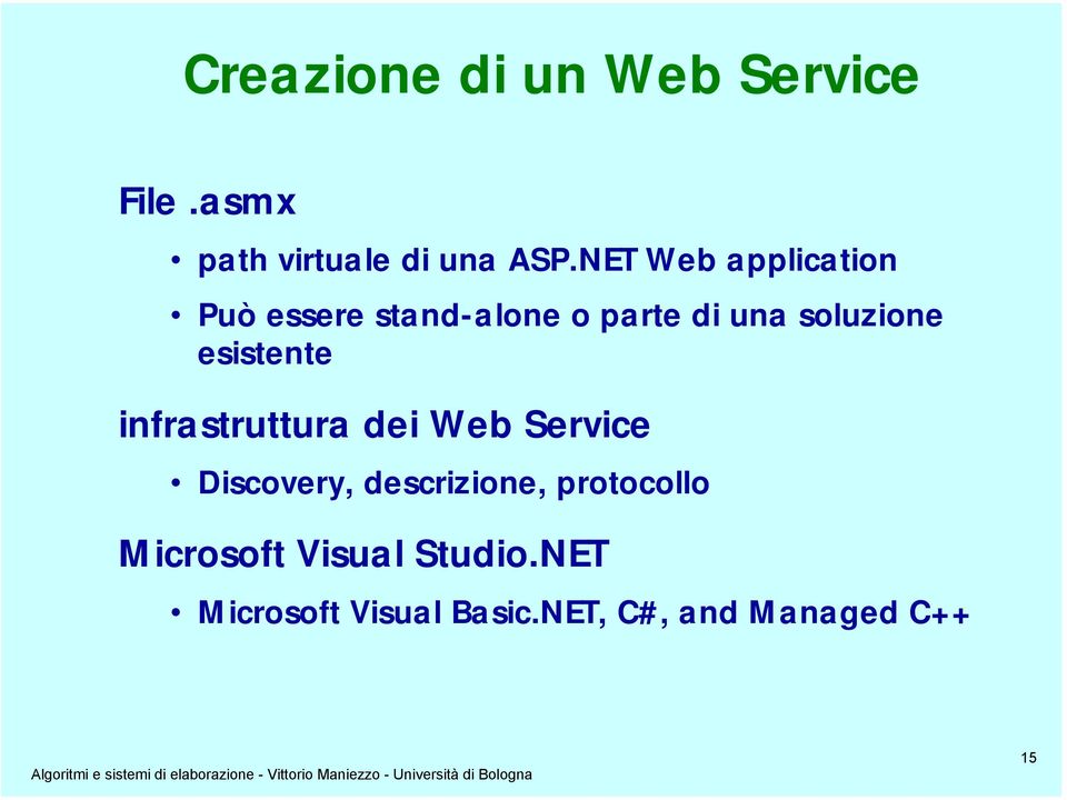 esistente infrastruttura dei Web Service Discovery, descrizione,