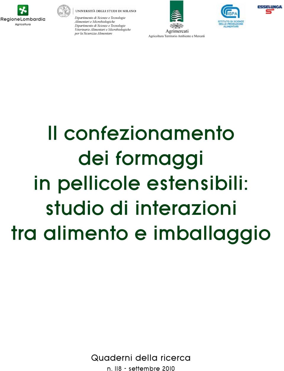 Sicurezza Alimentare Il confezionamento dei formaggi in pellicole estensibili: