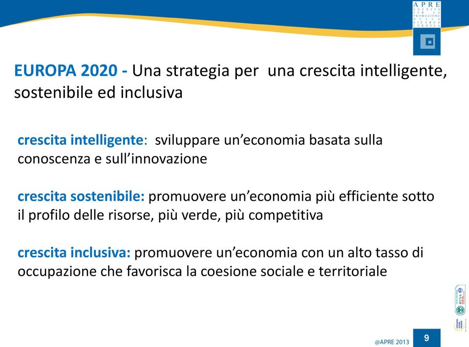 promuovere un economia più efficiente sotto il profilo delle risorse, più verde, più competitiva