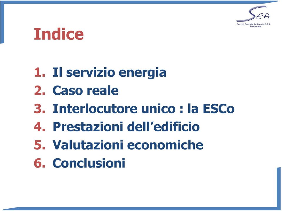 Interlocutore unico : la ESCo 4.