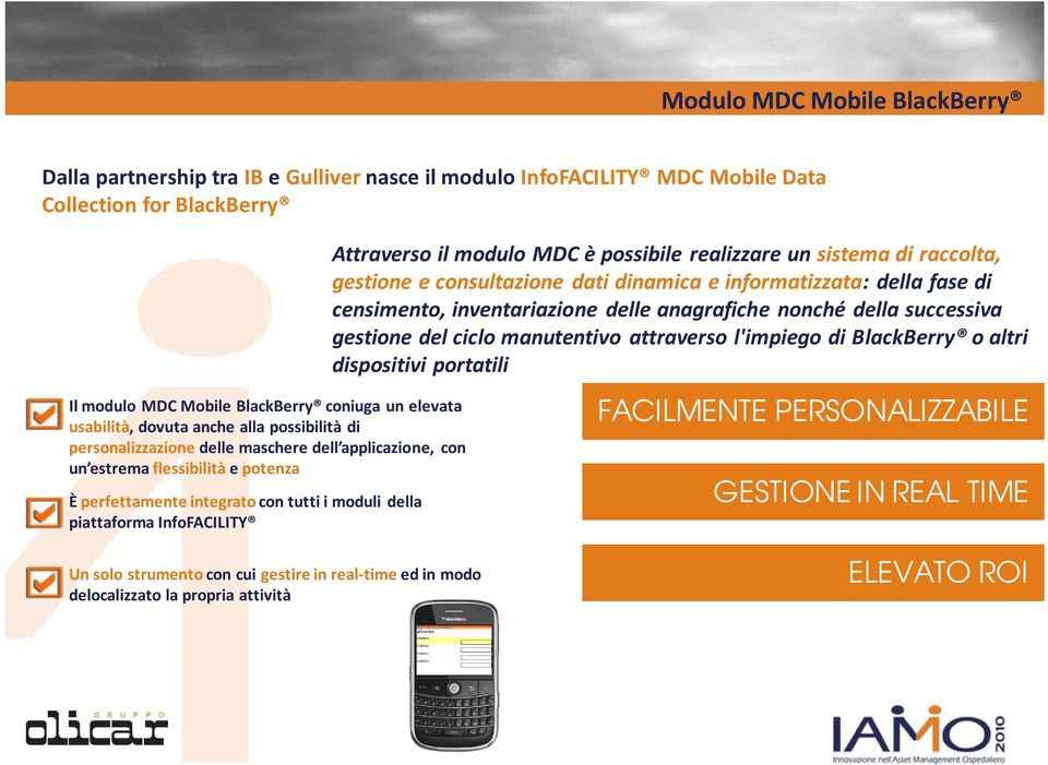 Attraverso il modulo MDC è possibile realizzare un sistema di raccolta, gestione e consultazione dati dinamica e informatizzata: della fase di censimento, inventariazione delle anagrafiche nonché