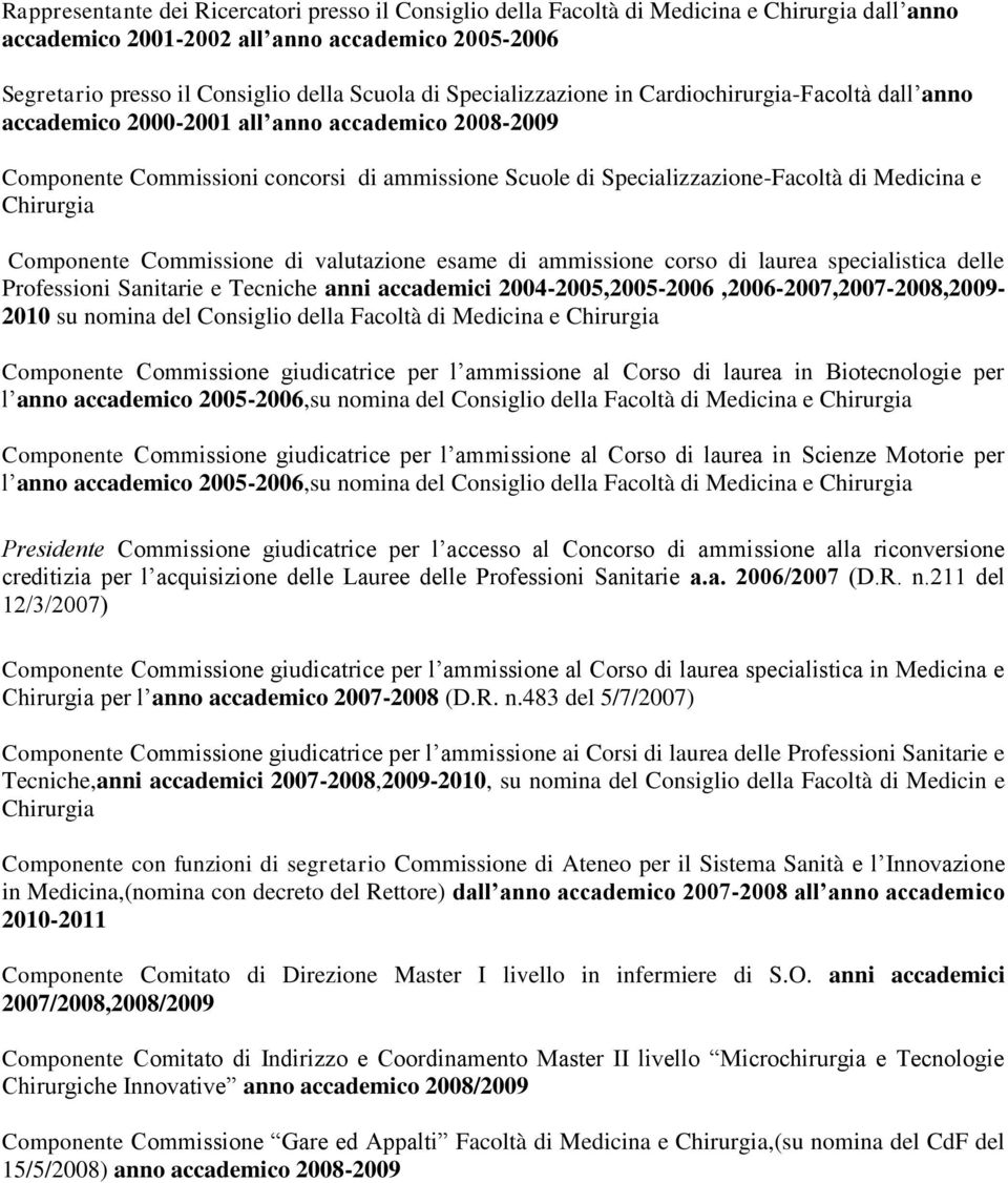 Chirurgia Componente Commissione di valutazione esame di ammissione corso di laurea specialistica delle Professioni Sanitarie e Tecniche anni accademici