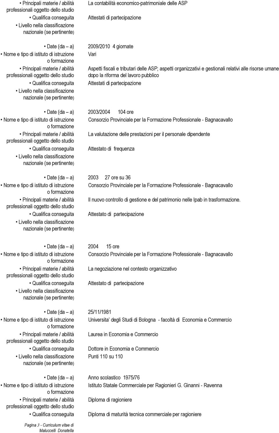 Consorzio Provinciale per la Formazione Professionale - Bagnacavallo Il nuovo controllo di gestione e del patrimonio nelle Ipab in trasformazione.