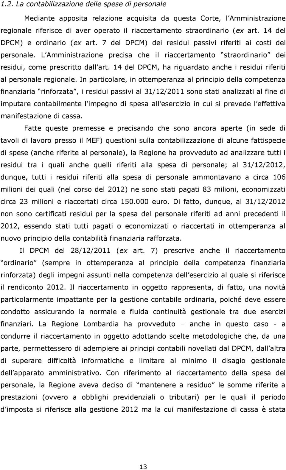 14 del DPCM, ha riguardato anche i residui riferiti al personale regionale.