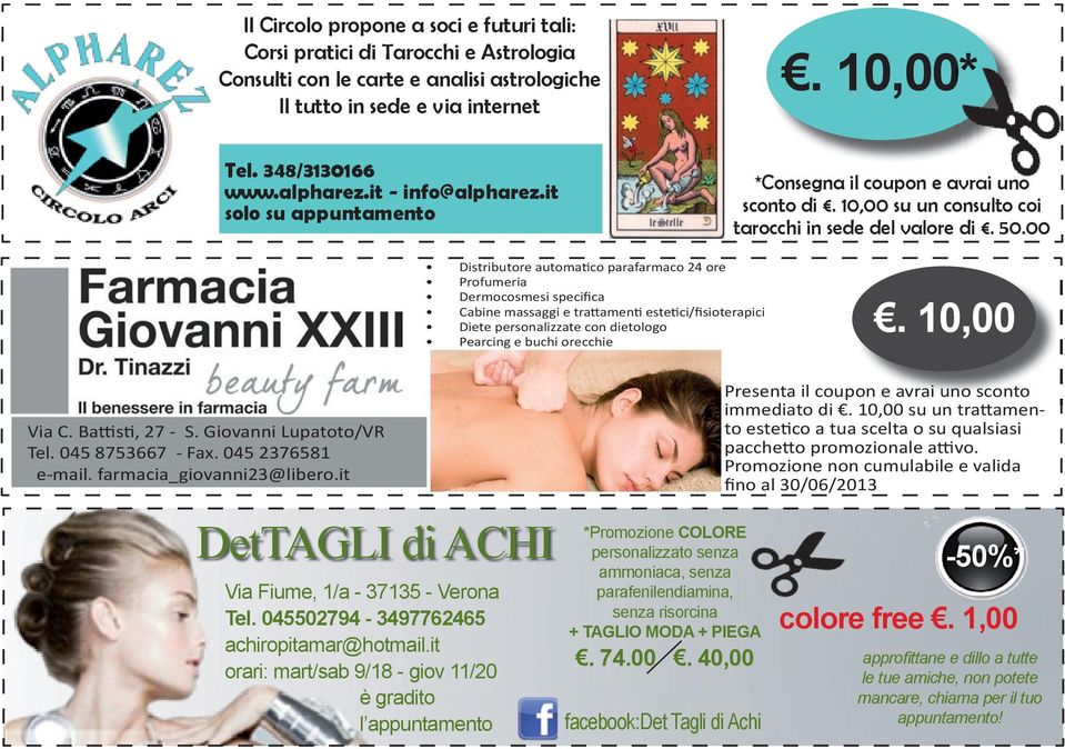 00 Distributore automatico parafarmaco 24 ore Profumeria Dermocosmesi specifica Cabine massaggi e trattamenti estetici/fisioterapici Diete personalizzate con dietologo Pearcing e buchi orecchie.