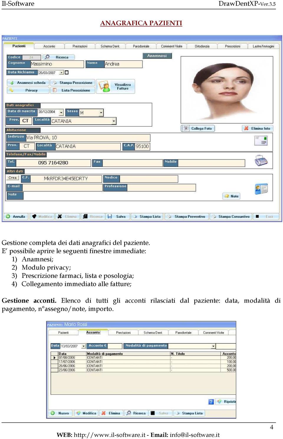 Prescrizione farmaci, lista e posologia; 4) Collegamento immediato alle fatture; Gestione