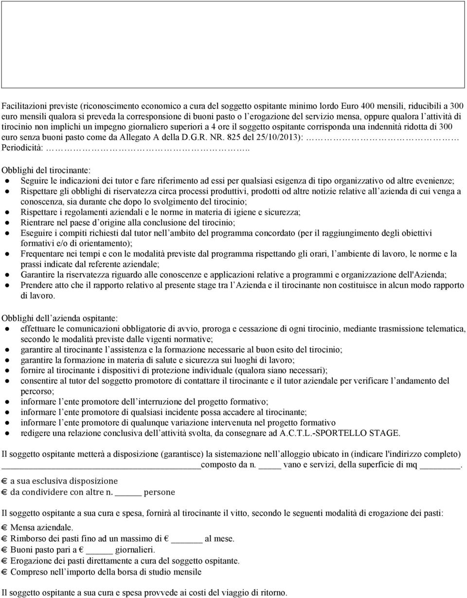 buoni pasto come da Allegato A della D.G.R. NR. 825 del 25/10/2013): Periodicità:.