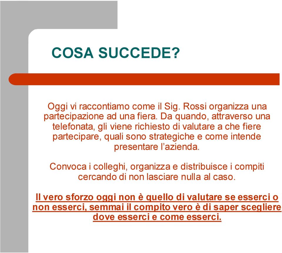 come intende presentare l azienda.